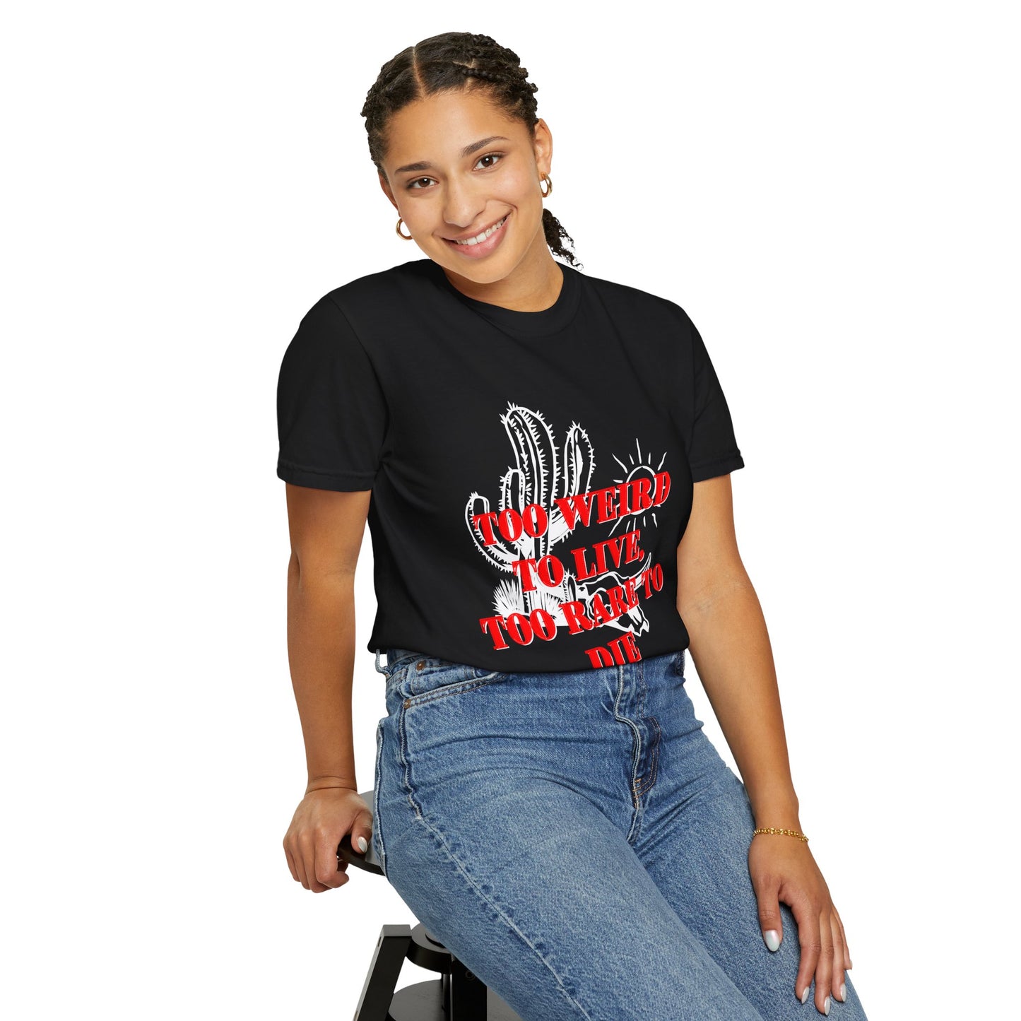 Too Weird to Live Too Rare to Die T-Shirt – Cool Unisex Cotton Graphic Tee