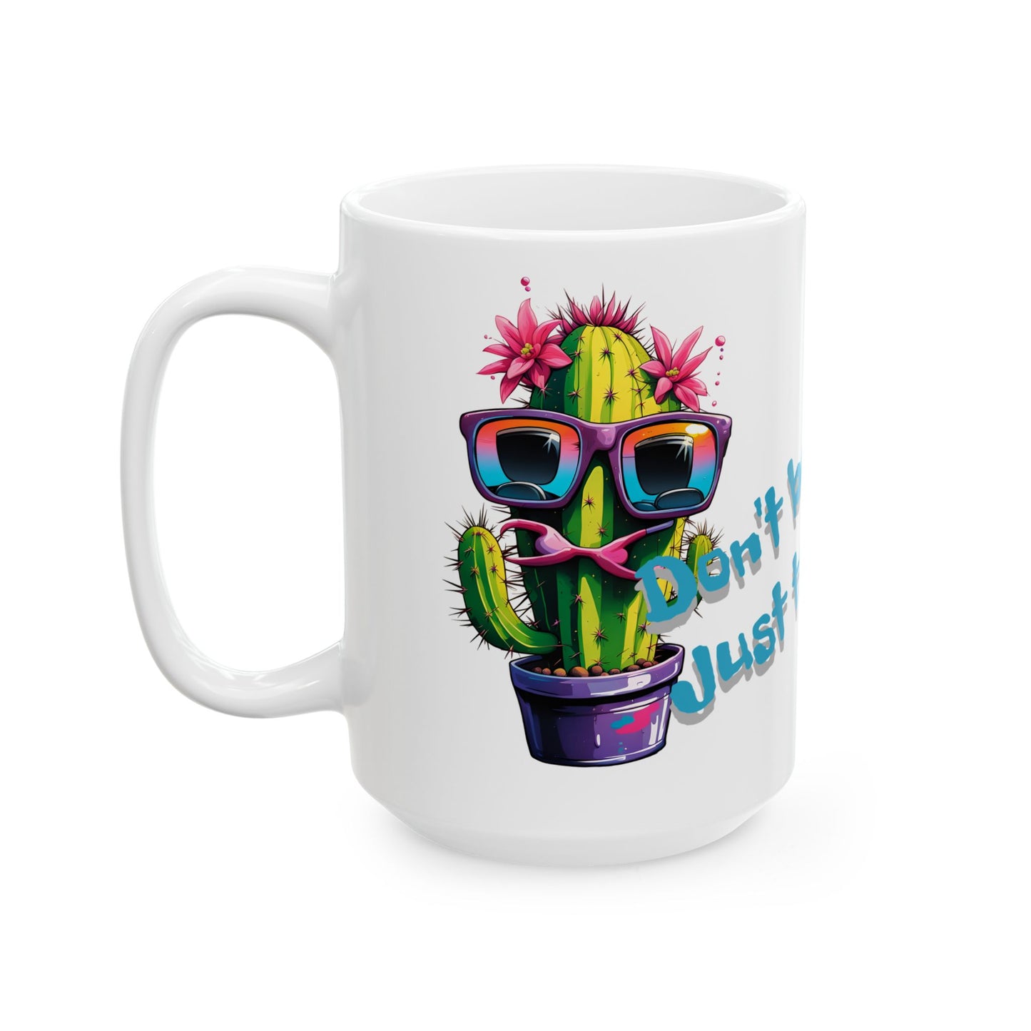 Funny Cactus Mug – “Don’t Be a Prick Just Take a Sip” – 11oz / 15oz Ceramic Coffee Cup – Double-Sided Print – Bold Gift for Plant Lovers