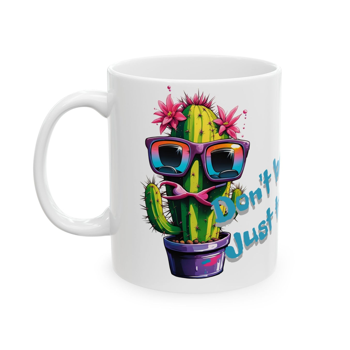 Funny Cactus Mug – “Don’t Be a Prick Just Take a Sip” – 11oz / 15oz Ceramic Coffee Cup – Double-Sided Print – Bold Gift for Plant Lovers