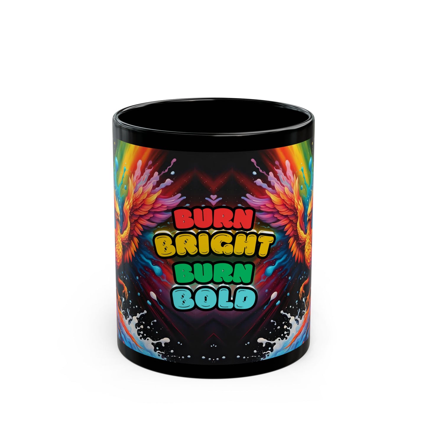 Burn Bright Burn Bold Phoenix Coffee Mug – Rainbow Mythical Bird Mug, Motivational Gift Idea, Colorful Rebirth Design for Morning Energy