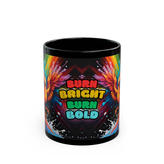 Burn Bright Burn Bold Phoenix Coffee Mug – Rainbow Mythical Bird Mug, Motivational Gift Idea, Colorful Rebirth Design for Morning Energy