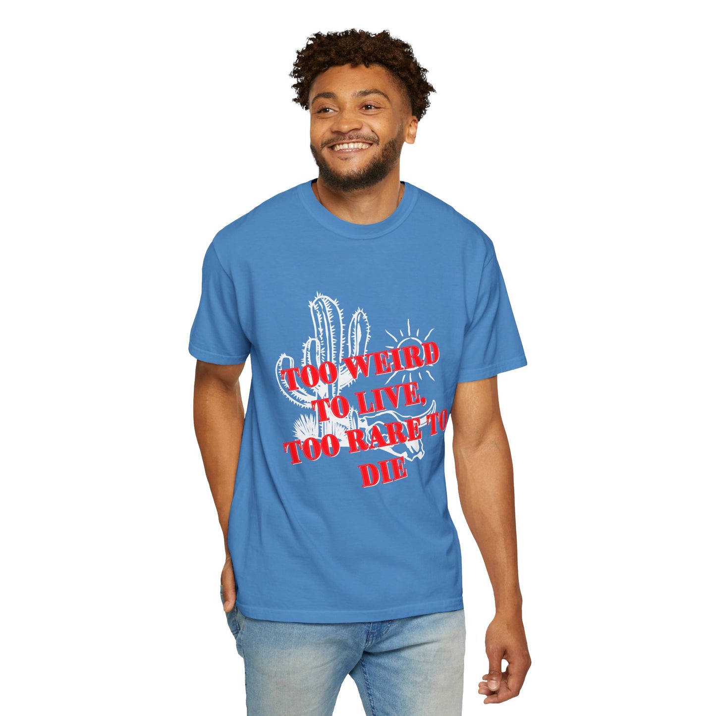Too Weird to Live Too Rare to Die T-Shirt – Cool Unisex Cotton Graphic Tee
